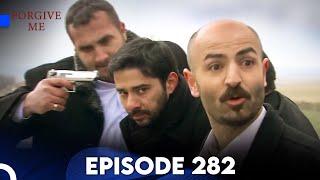 Forgive Me - Episode 282 (English Subtitles) | Beni Affet