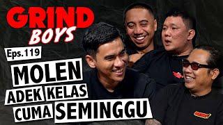 Grind Boys Eps.119 - Molen, Adek Kelas Cuma Seminggu