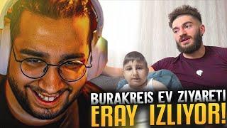 Eray "BURAK REİS EV ZİYARETİ" İZLİYOR....