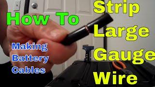 How to Strip 2 gauge wire |How to strip large gauge wire |Off Grid Prepared | Making Battery Cables