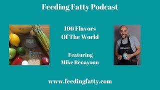 Feeding Fatty - 196 flavors with Mike Benayoun