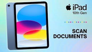 How to Scan Documents on iPad 10th Gen | A Quick Guide