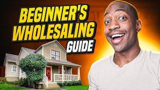 The BEST How To Start Wholesaling Real Estate For Beginners Guide