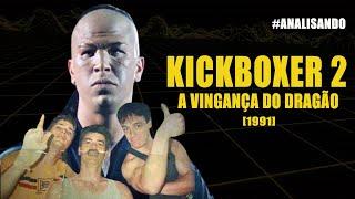 Kickboxer 2 - A Vingança do Dragão - 1991 [analisando]