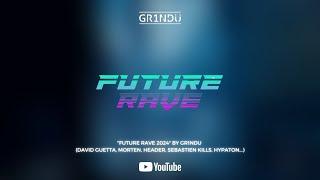 "Future Rave 2024" by GR1NDU (David Guetta, MORTEN, HEADER, Sebastien Kills, Hypaton...)