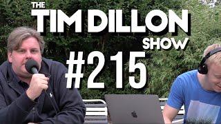 #215 - Petty Little Pig | The Tim Dillon Show