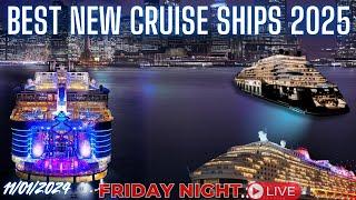 Top Cruise Ships in 2025 | Friday Night LIVEStream