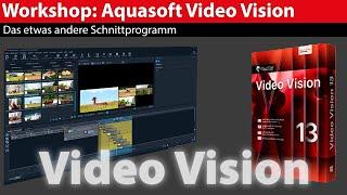 AquaSoft Video Vision: das Hybrid-Programm für Diashow und Videoschnitt