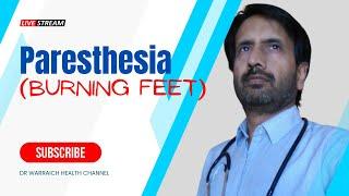 Burning Feet (Paresthesia) - What are the causes?