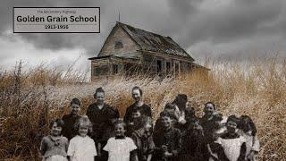 Golden Grain School 1913-1956:  Explore this One-Room School House on the Alberta Prairies