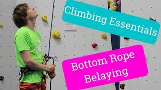 How to Bottom Rope Belay