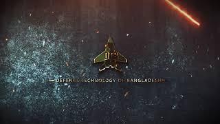 Introducing the new intro of Defence Technology of Bangladesh-DTB