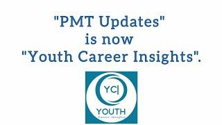 Channel Introduction - PMT Updates is now Youth Career Insights