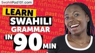 Learn Swahili Grammar in 30 Minutes - ALL the Basics Beginners Need [Grammar]