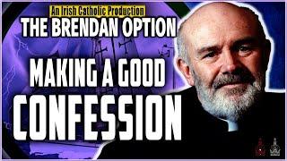 THE BRENDAN OPTION 002 | Making a Good Confession