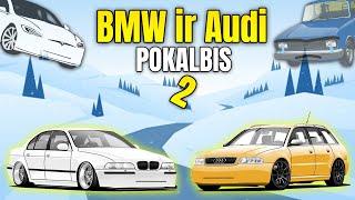 BMW ir Audi Pokalbis 2