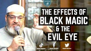 The Effects of Black Magic & The Evil Eye - Waleed Basyouni