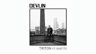 Devlin - Triton ft. Ghetts (official audio)