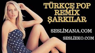 Türkçe Remix Şarkılar - Remix Şarkılar - Pop Remix - Pop Remix Şarkılar