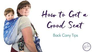 How to Get a Good Seat in a Back Carry | How to Prevent Seat Popping |  Woven Baby Wrap Tutorial