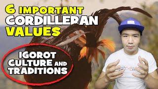 CORDILLERAN VALUES | Igorot Culture and Traditions