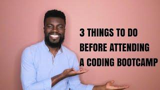 Attending a Coding Bootcamp? Here Are 3 Things You Should Do Before Attending