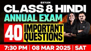 Class 8 Annual Exam | Hindi / 40 Important Questions | Xylem Class 8