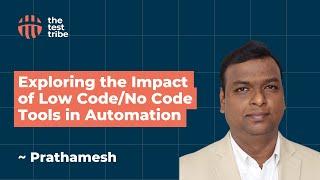 Thoughts on Low Code and No Code Automation Tools | Prathamesh | #lowcode #nocode #automationtesting