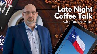 Late Night Coffee Talk: TEXIT, The Urgency of Texas Independence, and Live Q&A