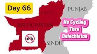 Day 66 - No Cycling Thru Balochistan Due To Security Reason