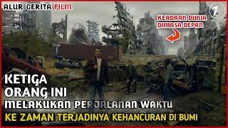 MELAKUKAN PERJALANAN WAKTU KE ZAMAN TERJADINYA KEHANCURAN DUNIA / Alur Cerita Film Parallels