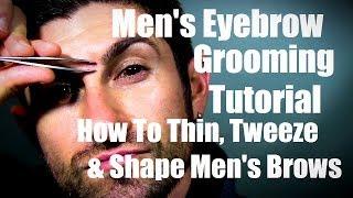 Men's Eyebrow Grooming | How to Thin, Tweeze, and Shape Eyebrows