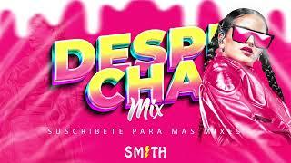 MIX DESPECHA (Prende La Fiesta - REGGAETON 2022 ) DJ SMITH