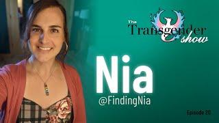 The Transgender Show E20 - Finding Nia