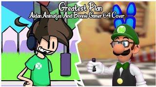 Greatest Plan (AidanAnimates And Bonnie Gamer 64 Cover) FNF Cover