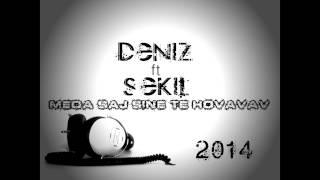 Deniz ft Sekil - Meda Saj sine te Hovavav  ! ( 2014 song )