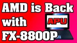AMD is Back in the Laptop Market with FX-8800P Carrizo APU