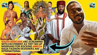South Africans Now Believe Nigerians Are International Reacts With Excitement To AMVCA Naija Fashion