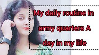 MY daily routine army quarters|| A day in my life|| #armyquarter #foujiwife #vlog #familyvlog #virl