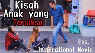 Kisah Anak Yang Tersiksa Part 1 // Short Insipirational Movie