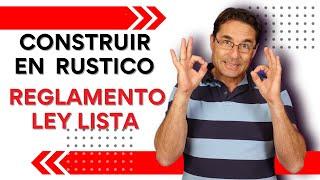 Requisitos para CONSTRUIR EN SUELO RUSTICO con la LEY LISTA