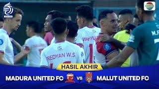 Hasil Akhir Pertandingan - Madura United FC vs Malut United FC | BRI Liga 1 2024/25