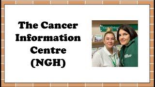 The cancer information centre at NGH