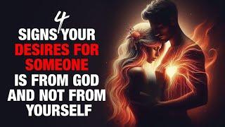 4 Signs Your Desires For Someone is From GOD and Not From YOURSELF (This May Surprise You)