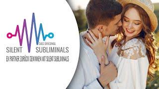 Ex-Partner zurückgewinnen mit ► Silent Subliminals ► Liebesleben zurückholen