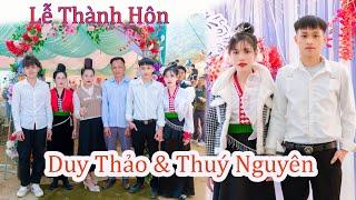 Toàn cảnh Lễ Thành Hôn | Duy Thảo & Thuý Nguyên | Bản Chăn Bon Phặng Thuận Châu Sơn la | Mạnh Hà Tv