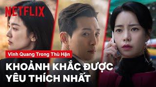 Những khoảnh khắc ấn tượng nhất (Phần 1) | Vinh quang trong thù hận | Netflix