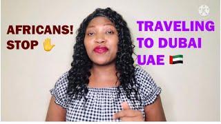 Africans Stop Traveling To Dubai UAE  | Africans living in UAE | Truth About Living In UAE 