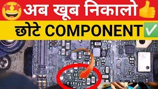  अब खूब निकालो छोटे COMPONENET ||EASY TRICK #technoshahjad #mobilerepairing