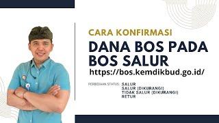 CARA KONFIRMASI DANA BOSP PADA BOS SALUR KEMDIKBUD, BENDAHARA WAJIB TAHU KARENA OTOMATIS MASUK ARKAS